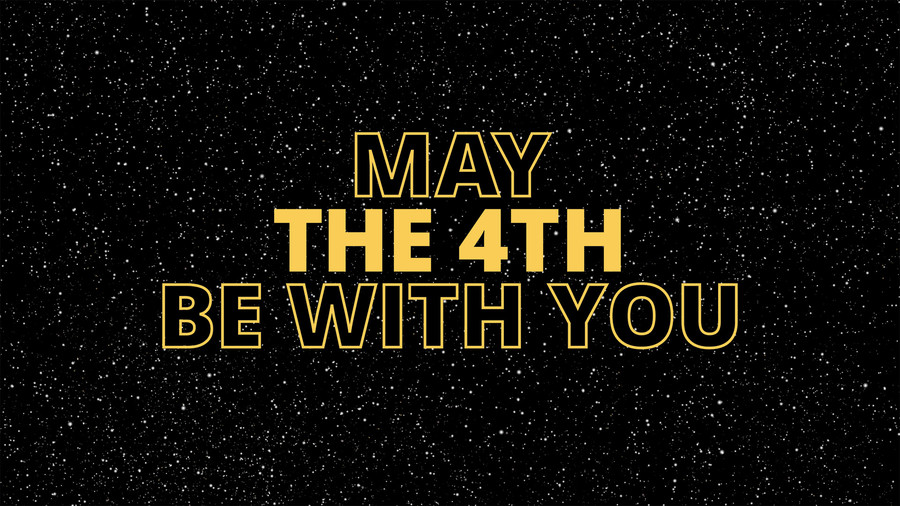 May the 4th be with you…